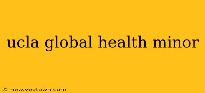 ucla global health minor