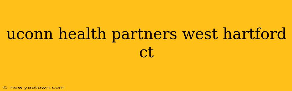 uconn health partners west hartford ct