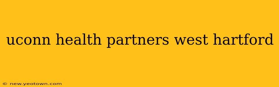 uconn health partners west hartford