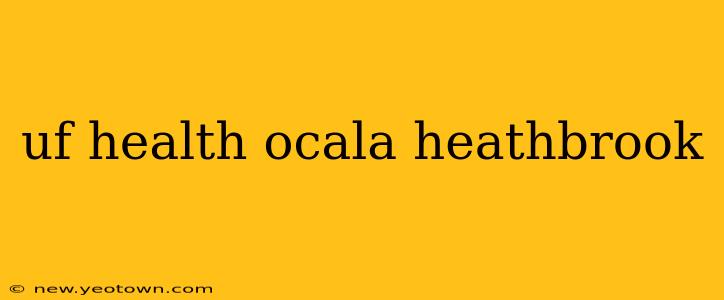 uf health ocala heathbrook