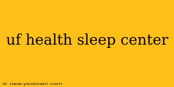 uf health sleep center