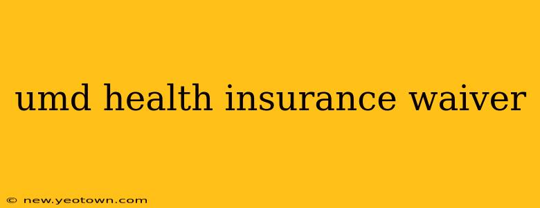 umd health insurance waiver