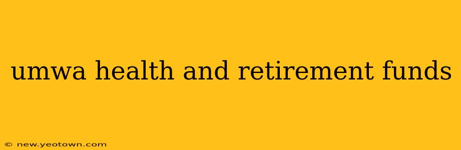 umwa health and retirement funds