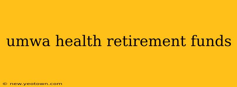 umwa health retirement funds