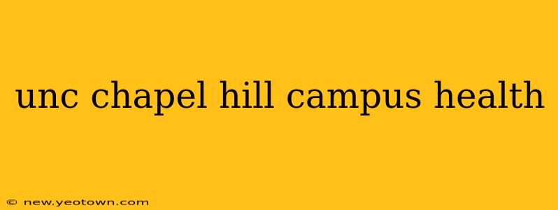 unc chapel hill campus health