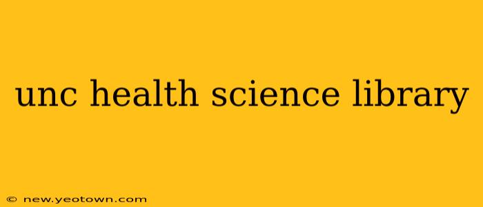 unc health science library