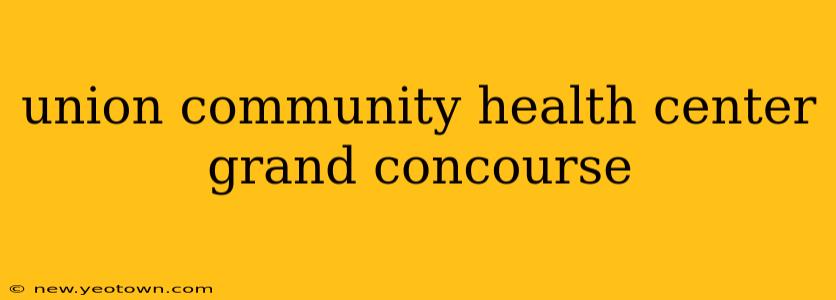 union community health center grand concourse