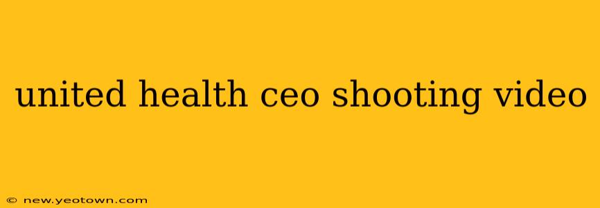 united health ceo shooting video