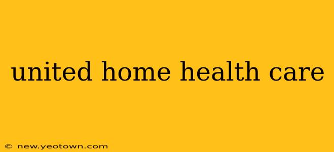 united home health care