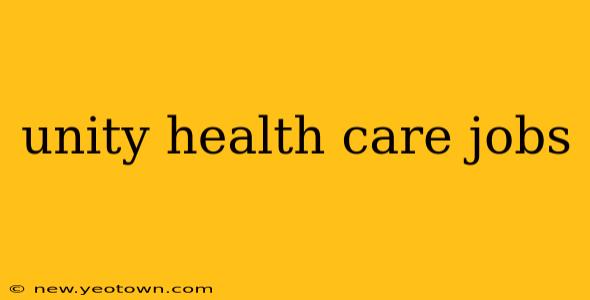 unity health care jobs