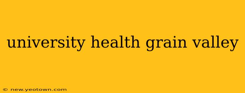 university health grain valley