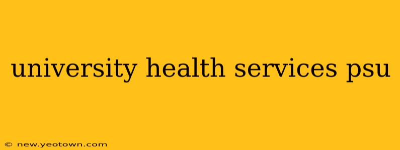 university health services psu