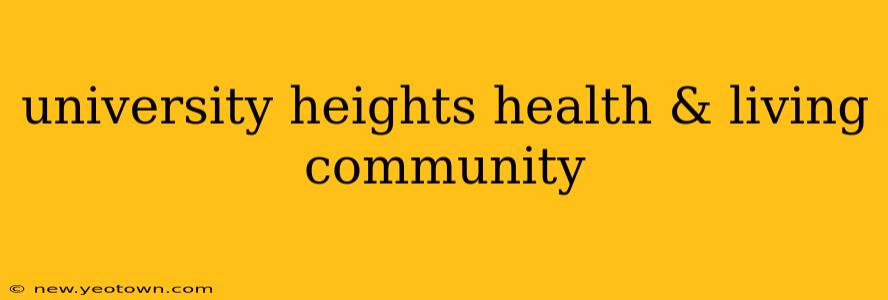 university heights health & living community