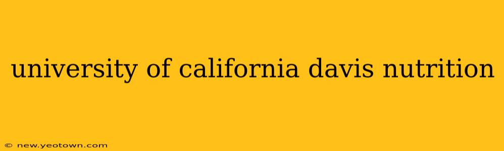 university of california davis nutrition