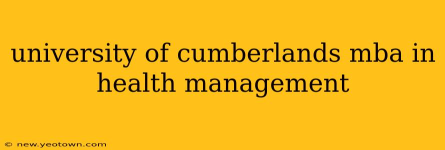 university of cumberlands mba in health management