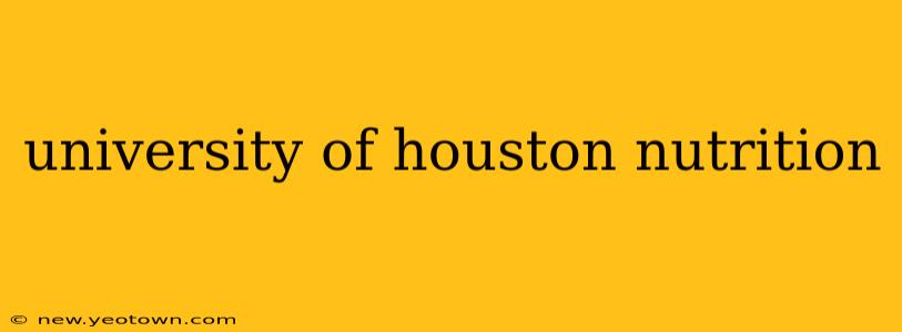 university of houston nutrition