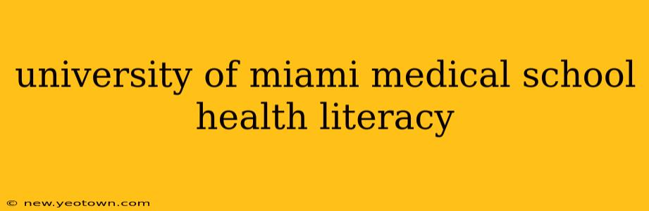 university of miami medical school health literacy