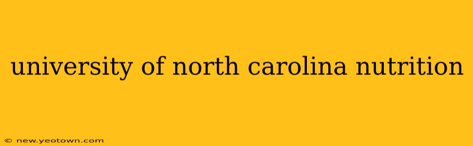 university of north carolina nutrition