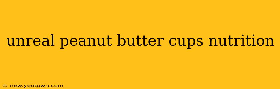 unreal peanut butter cups nutrition
