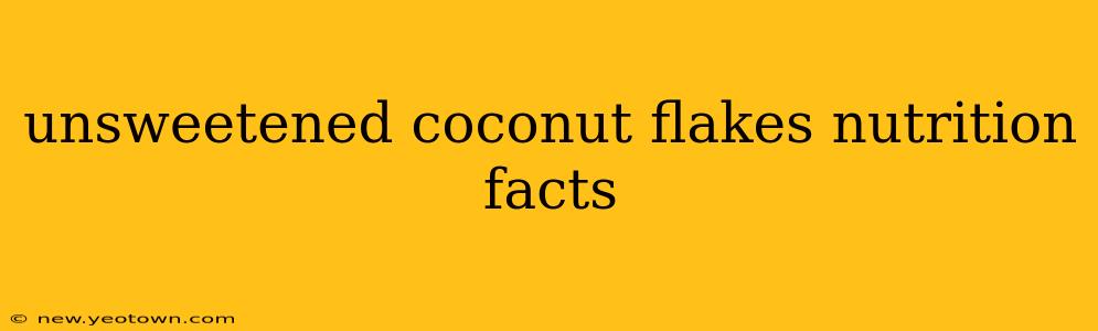 unsweetened coconut flakes nutrition facts