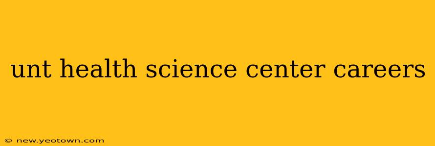 unt health science center careers