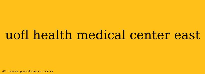 uofl health medical center east