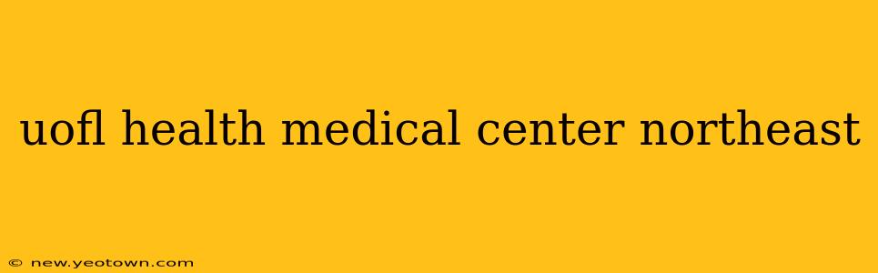 uofl health medical center northeast