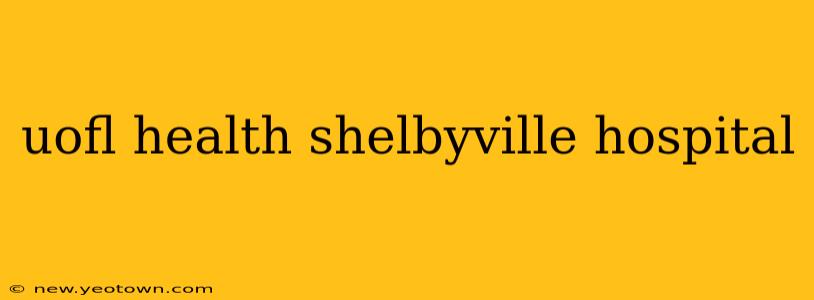 uofl health shelbyville hospital