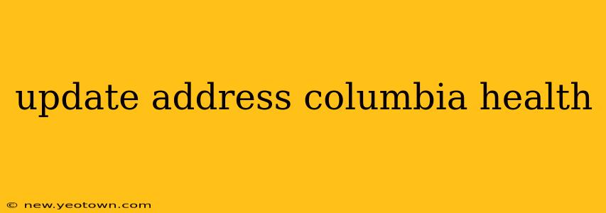 update address columbia health