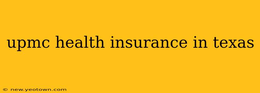 upmc health insurance in texas