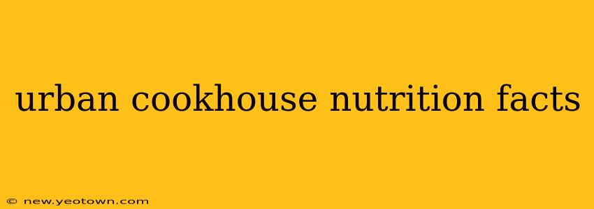 urban cookhouse nutrition facts