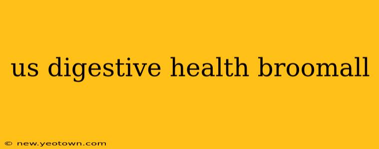 us digestive health broomall