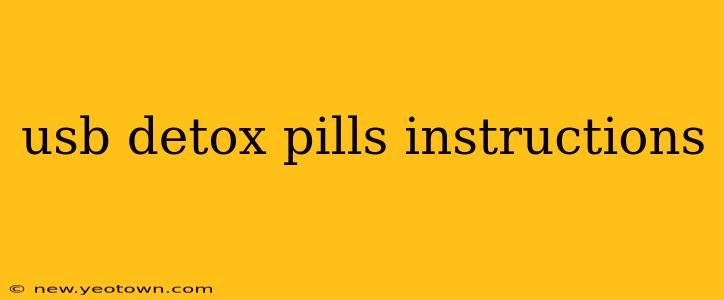usb detox pills instructions