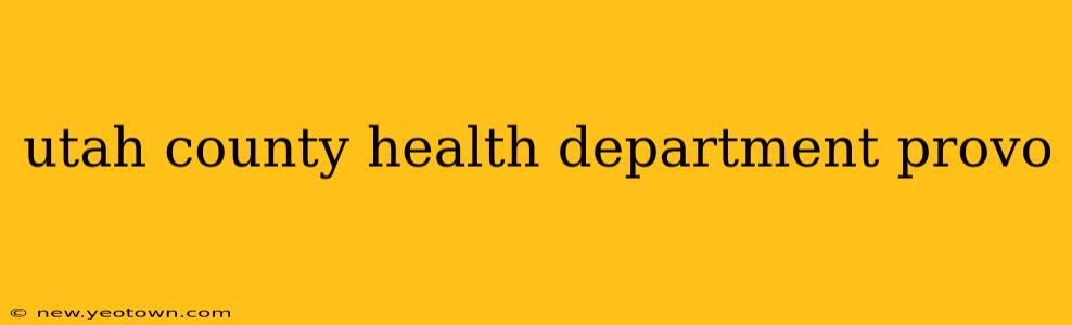 utah county health department provo