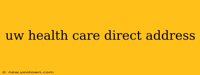 uw health care direct address