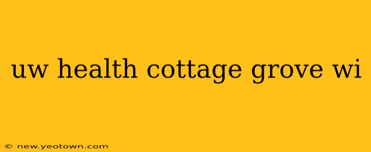 uw health cottage grove wi