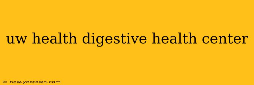 uw health digestive health center