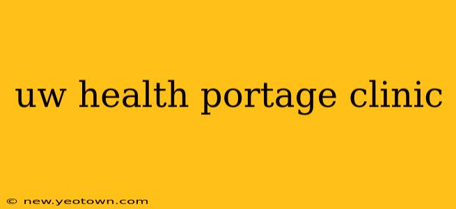 uw health portage clinic