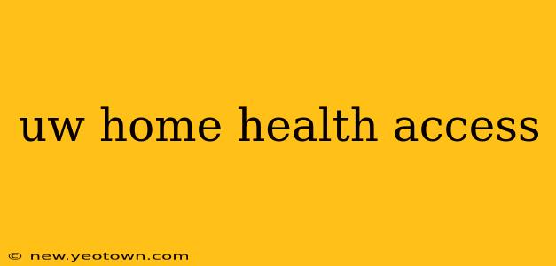 uw home health access