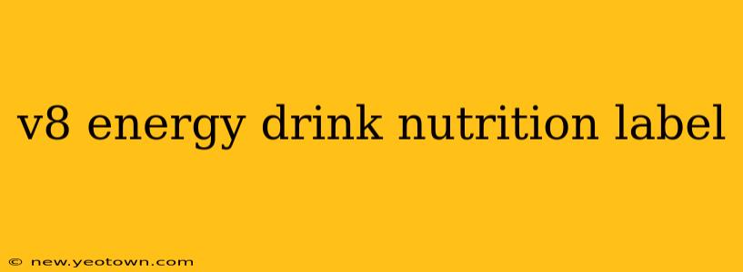 v8 energy drink nutrition label