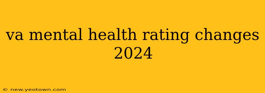 va mental health rating changes 2024