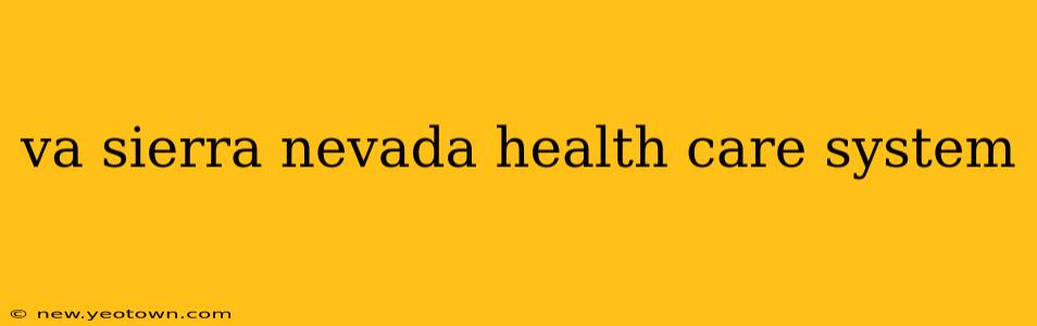 va sierra nevada health care system