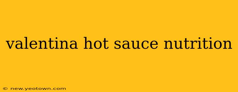 valentina hot sauce nutrition