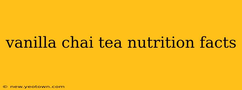 vanilla chai tea nutrition facts