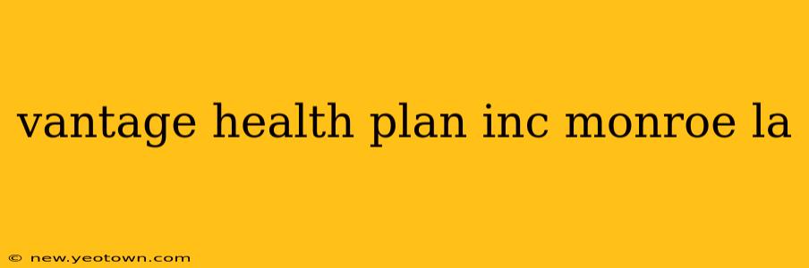 vantage health plan inc monroe la