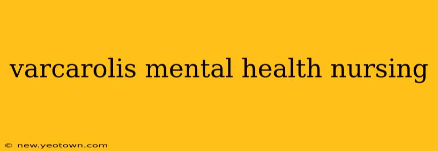 varcarolis mental health nursing