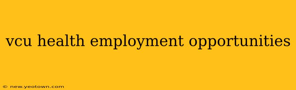 vcu health employment opportunities