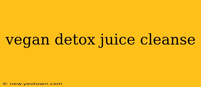 vegan detox juice cleanse