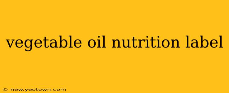 vegetable oil nutrition label
