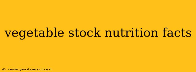 vegetable stock nutrition facts